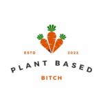 Plant Based B1tch
